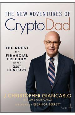 Coperta cărții 'The New Adventures of Cryptodad: The Quest for Financial Freedom in the 21st Century - J. Christopher Giancarlo'