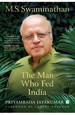 Coperta cărții 'M S Swaminathan: The Man Who Fed India - Priyambada Jayakumar'