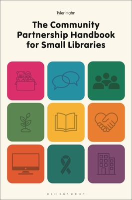 Coperta cărții 'The Community Partnership Handbook for Small Libraries - Tyler Hahn'