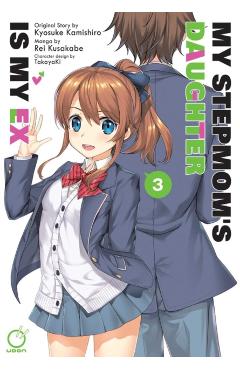 Coperta cărții 'My Stepmom's Daughter Is My Ex Volume 3 - Kyosuke Kamishiro'