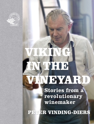 Coperta cărții 'Viking in the Vineyard: Stories from a Revolutionary Winemaker - Peter Vinding-diers'