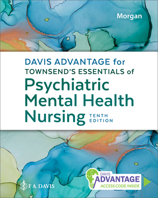 Coperta cărții 'Davis Advantage for Townsend's Essentials of Psychiatric Mental Health Nursing - Karyn I. Morgan'