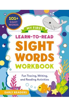 My First Learn-To-Read Sight Words Workbook: Fun Tracing, Writing, and Reading Activities for Beginner Readers - Crystal Radke