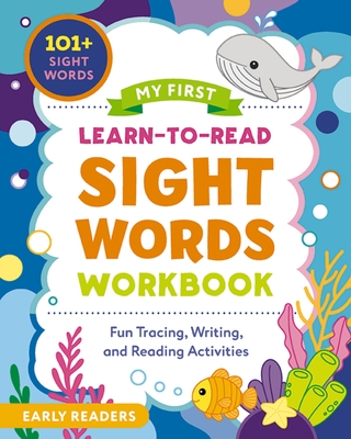 Coperta cărții 'My First Learn-To-Read Sight Words Workbook: Fun Tracing, Writing, and Reading Activities for Beginner Readers -'