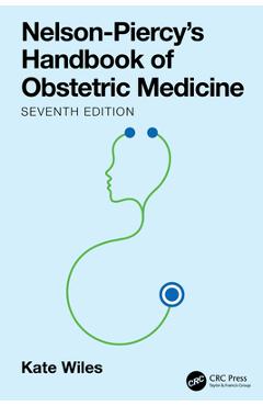 Nelson-Piercy's Handbook of Obstetric Medicine