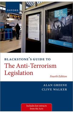 Coperta cărții 'Blackstone's Guide to the Anti-Terrorism Legislation - Clive Walker'