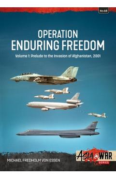 Coperta cărții 'Operation Enduring Freedom Volume 1: Prelude to the Invasion of Afghanistan, 2001 - Michael Fredholm Von Essen'
