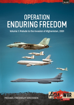 Coperta cărții 'Operation Enduring Freedom Volume 1: Prelude to the Invasion of Afghanistan, 2001 - Michael Fredholm Von Essen'