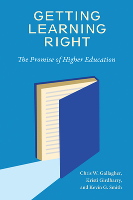 Coperta cărții 'Getting Learning Right: The Promise of Higher Education - Chris W. Gallagher'