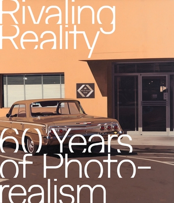 Coperta cărții 'Rivaling Reality: 60 Years of Photorealism - Daniel Zamani'