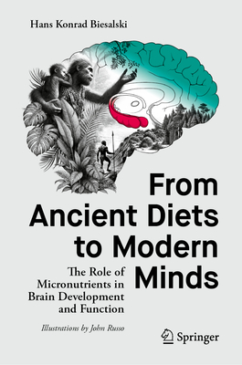 Coperta cărții 'From Ancient Diets to Modern Minds: The Role of Micronutrients in Brain Development and Function - Hans Konrad Biesalski'