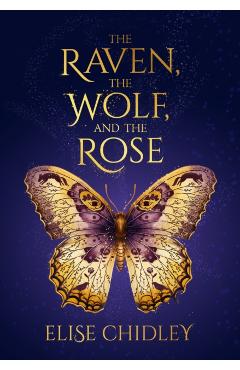 Coperta cărții 'The Raven, the Wolf, and the Rose - Elise Chidley'