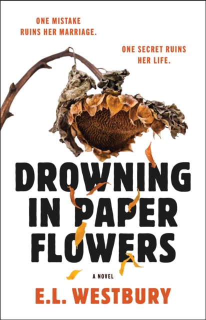 Coperta cărții 'Drowning in Paper Flowers - E. L. Westbury'