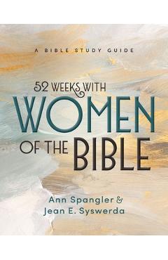 Coperta cărții '52 Weeks with Women of the Bible, Expanded Edition: A Bible Study Guide - Jean E. Syswerda'