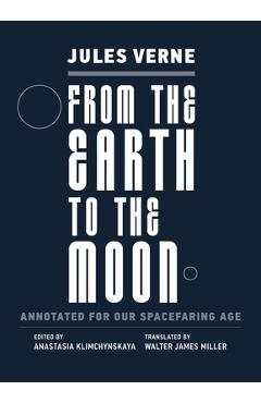 Coperta cărții 'From the Earth to the Moon: Annotated for Our Spacefaring Age - Jules Verne'