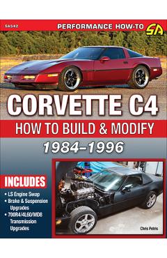 Coperta cărții 'Corvette C4 1984-1996: How to Build & Modify - Chris Petris'