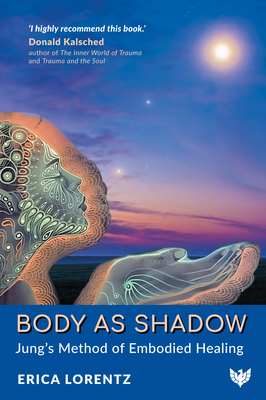 Coperta cărții 'Body as Shadow: Jung's Method of Embodied Healing - Erica Lorentz'