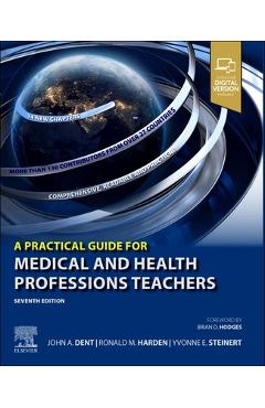 Coperta cărții 'A Practical Guide for Medical and Health Professions Teachers - John Dent'