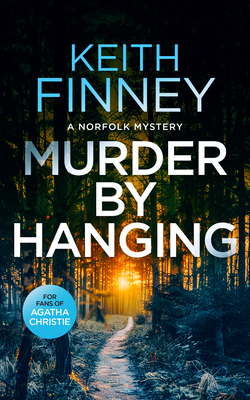 Coperta cărții 'Murder by Hanging: A Cozy British Murder Mystery Series - Keith Finney'