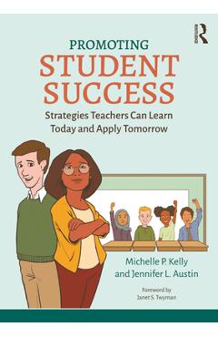 Coperta cărții 'Promoting Student Success: Strategies Teachers Can Learn Today and Apply Tomorrow - Michelle P. Kelly'