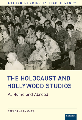 Coperta cărții 'The Holocaust and Hollywood Studios: At Home and Abroad - Steven Carr'