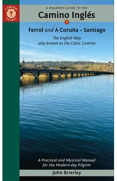 Coperta cărții 'A Pilgrim's Guide to the Camino Inglés: The English Way Also Known as the Celtic Camino: Ferrol & a Coruña -- Santiago'