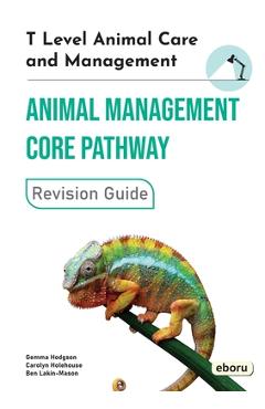 Coperta cărții 'T Level Animal Care and Management - Animal Management Core Pathway Revision Guide: Animal Management Core Pathway'