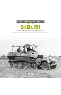 Coperta cărții 'Sd.Kfz. 251: German Armored Half-Track in World War II - David Doyle'