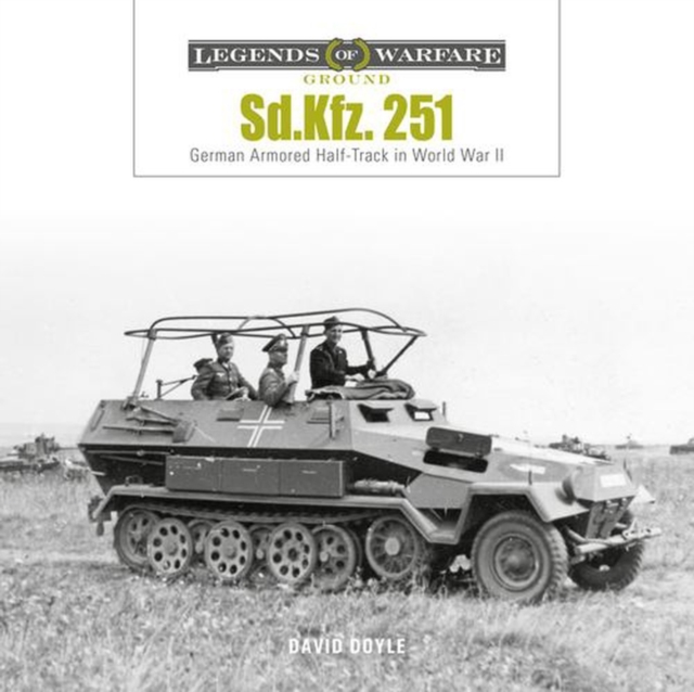 Coperta cărții 'Sd.Kfz. 251: German Armored Half-Track in World War II - David Doyle'