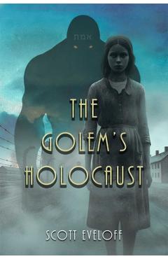 Coperta cărții 'The Golem's Holocaust - Scott Eveloff'