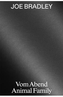 Joe Bradley: Vom Abend/Animal Family - Joe Bradley