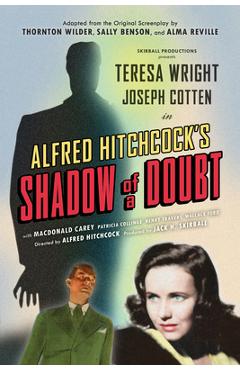 Coperta cărții 'Shadow of a Doubt (Adapted from the Original 1943 Screenplay): Alfred Hitchcock's Suspense Masterpiece - Thornton Wilder'