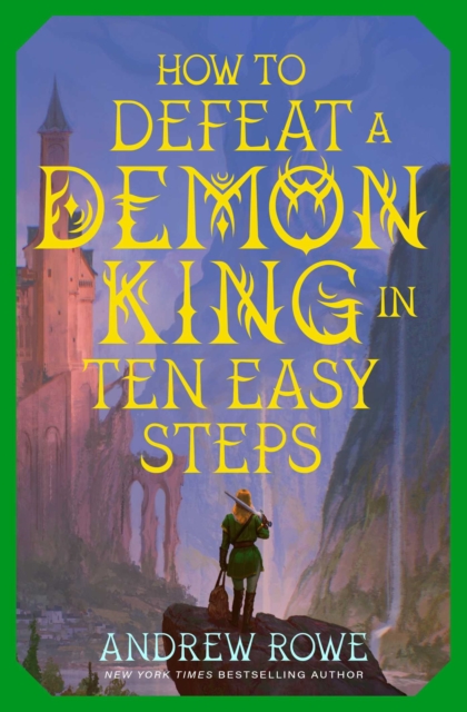 Coperta cărții 'How to Defeat a Demon King in Ten Easy Steps - Andrew Rowe'