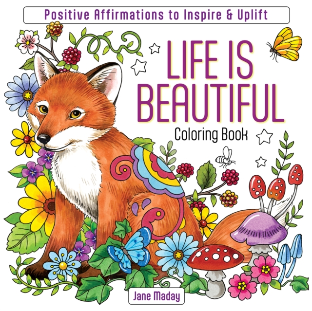 Coperta cărții 'Life Is Beautiful Coloring Book: Positive Affirmations to Inspire & Uplift - Jane Maday'