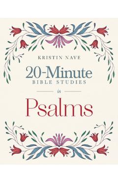 20-Minute Bible Studies in Psalms - Kristin Nave