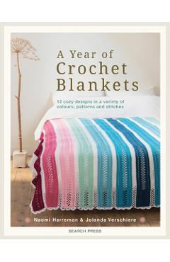 Coperta cărții 'A Year of Crochet Blankets: 12 Cozy Designs in a Variety of Colours, Patterns and Stitches - Naomi Harreman'