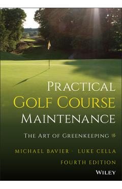 Coperta cărții 'Practical Golf Course Maintenance: The Art of Greenkeeping - Michael Bavier'