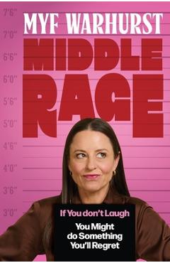 Coperta cărții 'Middle Rage - Myf Warhurst'