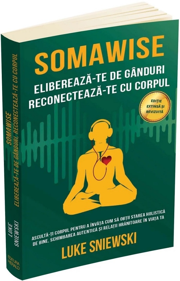 Coperta cărții 'Somawise. Eliberează-te de gânduri, reconectează-te cu corpul Ed.2 - Luke Sniewski'