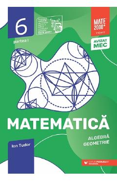 Coperta cărții 'Matematică - Clasa 6 Partea 1 - Inițiere - Ion Tudor'