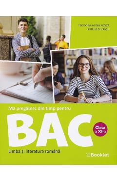 Coperta cărții 'Limba și literatura română - Clasa 11 - Mă pregatesc din timp pentru BAC - Teodora-Alina Roșca, Dorica Boltașu'