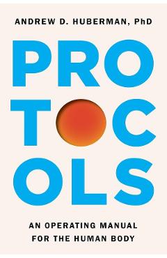 Coperta cărții 'Protocols: An Operating Manual for the Human Body - Andrew D. Huberman'