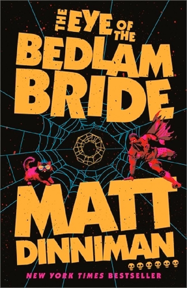 Coperta cărții 'The Eye of the Bedlam Bride - Matt Dinniman'