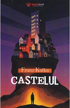 Coperta cărții 'Castelul - Franz Kafka'