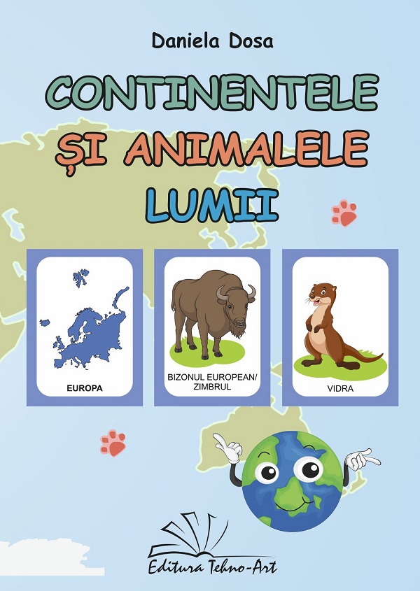 Coperta cărții 'Continentele si animalele lumii - Daniela Dosa'