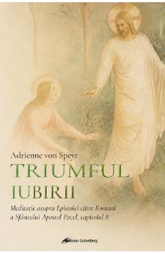 Coperta cărții 'Triumful iubirii - Adrienne Von Speyr'