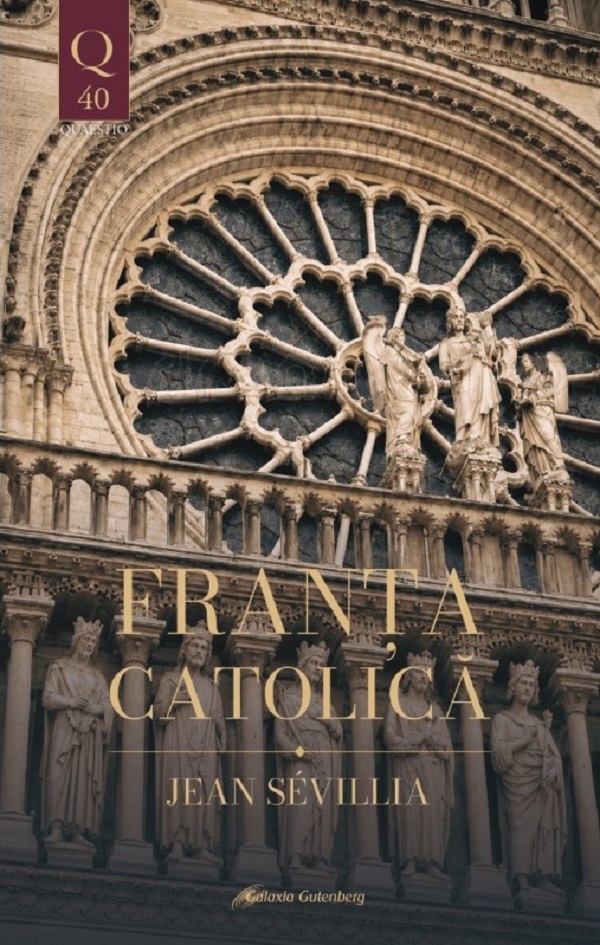 Coperta cărții 'Franța catolică - Jean Sevillia'