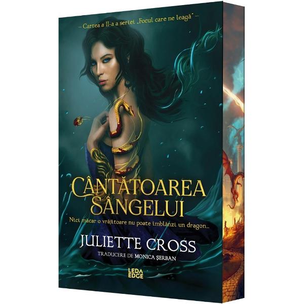 Cantatoarea sangelui. Seria Focul care ne leaga Cartea 2 - Juliette Cross