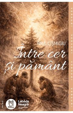 Coperta cărții 'Între cer și pământ - Paul Cișmigiu'