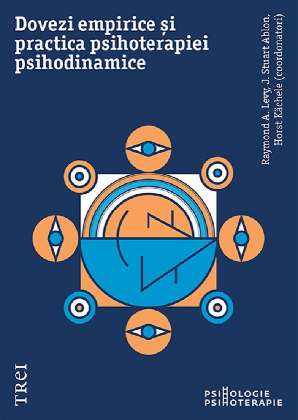 Coperta cărții 'Dovezi empirice și practica psihoterapiei psihodinamice - Raymond A. Levy, J. Stuart Ablon, Horst Kächele'